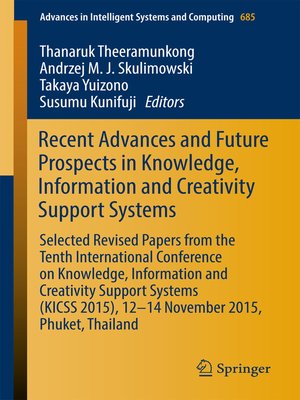 cover image of Recent Advances and Future Prospects in Knowledge, Information and Creativity Support Systems